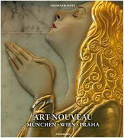 ART NOUVEAU: MUNCHEN WIEN PRAHA